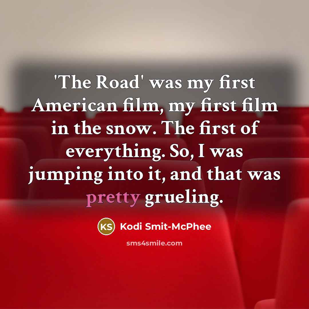 “'The Road' was my first American film, my first film…” quote by Kodi Smit-McPhee