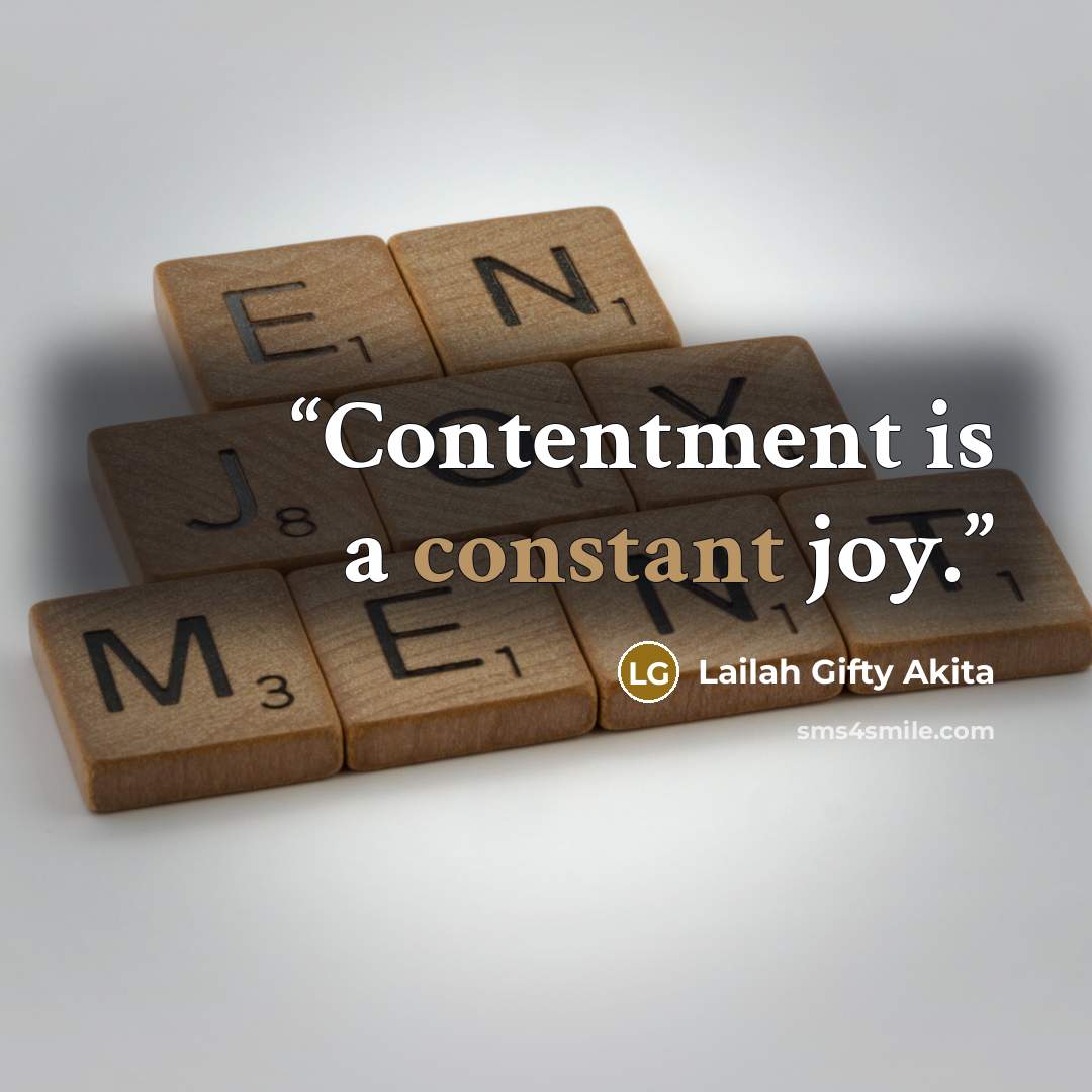 “Contentment is a constant joy.” quote by Lailah Gifty Akita