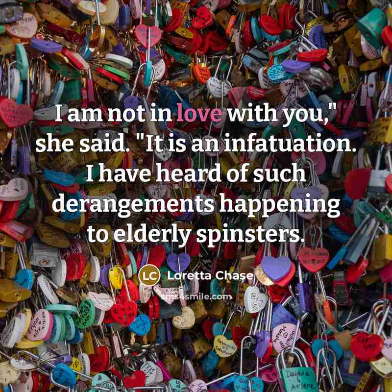 “I am not in love with you," she said. "It…” quote by Loretta Chase