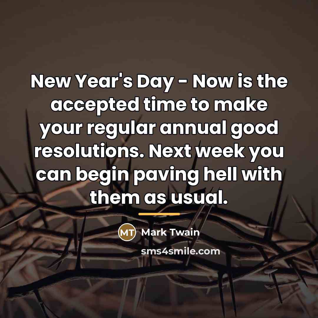 “New Year's Day - Now is the accepted time to…” quote by Mark Twain