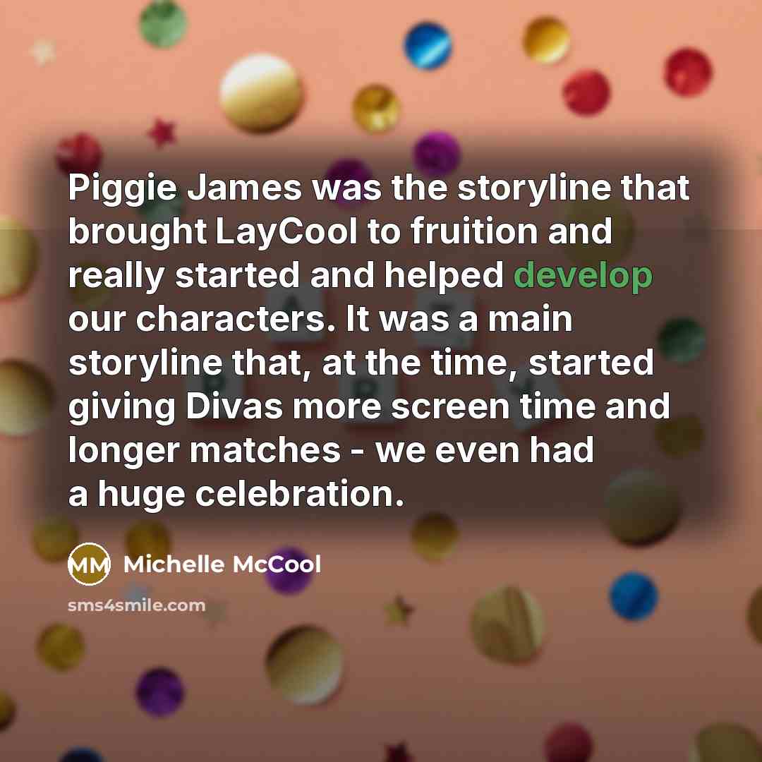 “Piggie James was the storyline that brought LayCool to fruition…” quote by Michelle McCool