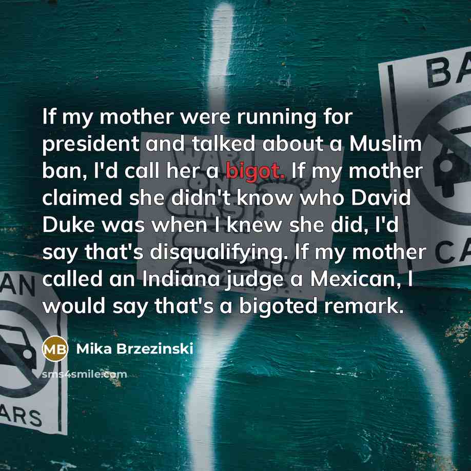 “If my mother were running for president and talked about…” quote by Mika Brzezinski