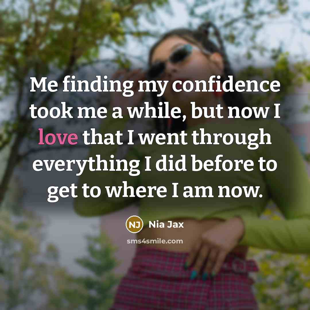 “Me finding my confidence took me a while, but now…” quote by Nia Jax