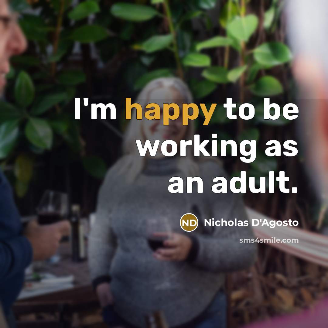 “I'm happy to be working as an adult.…” quote by Nicholas D'Agosto