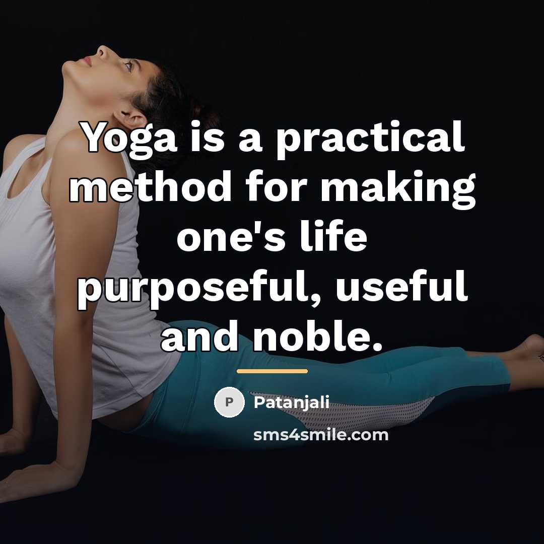 “Yoga is a practical method for making one's life purposeful,…” quote by Patanjali