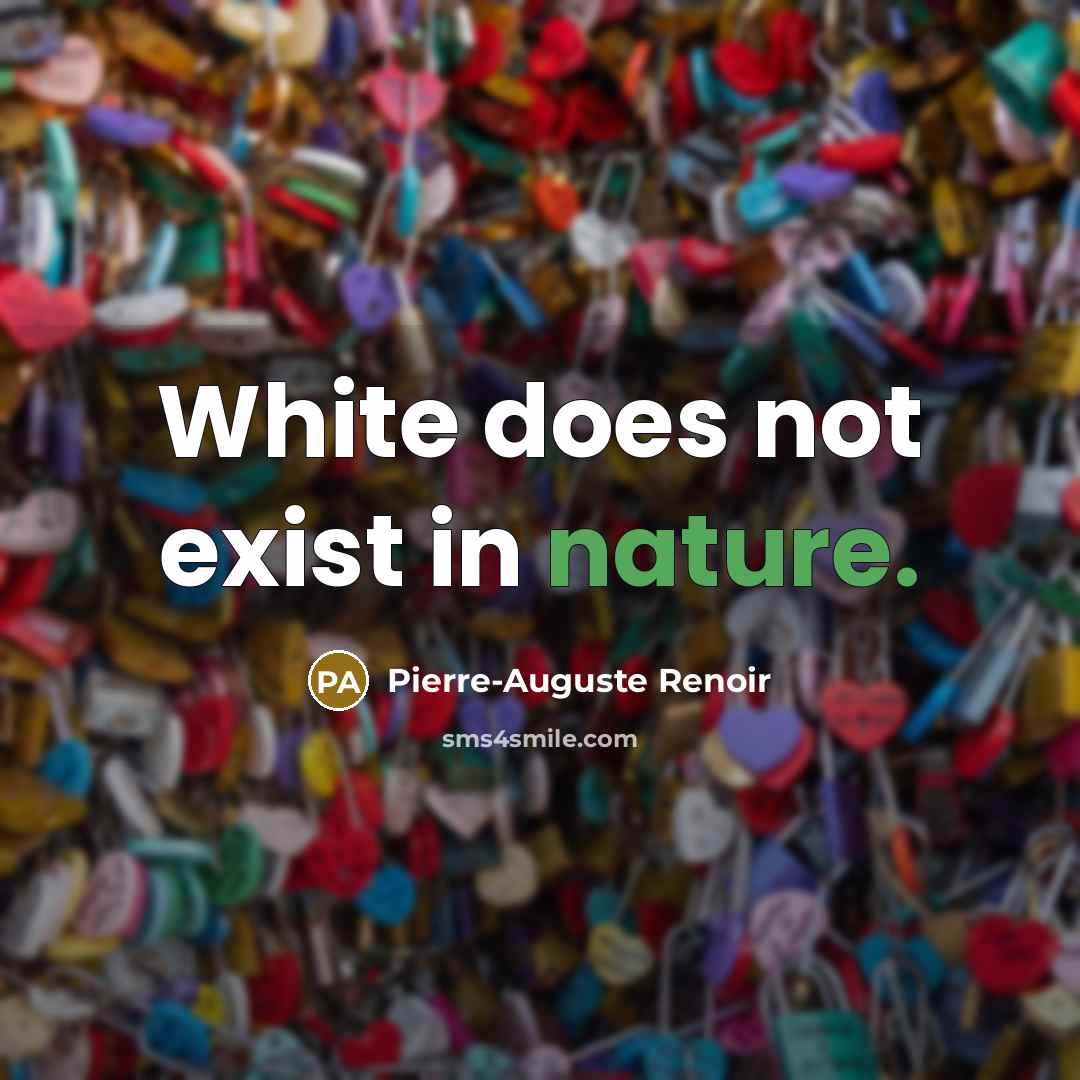 “White does not exist in nature.…” quote by Pierre-Auguste Renoir