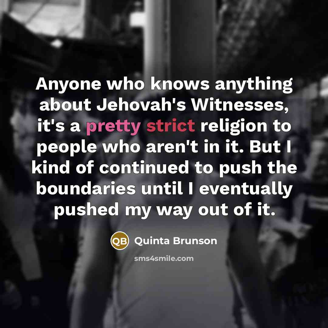 “Anyone who knows anything about Jehovah's Witnesses, it's a pretty…” quote by Quinta Brunson