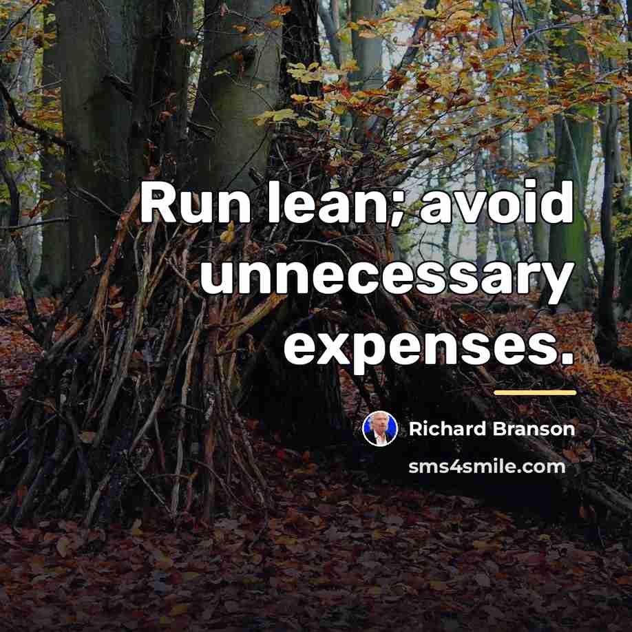 “Run lean; avoid unnecessary expenses.…” quote by Richard Branson