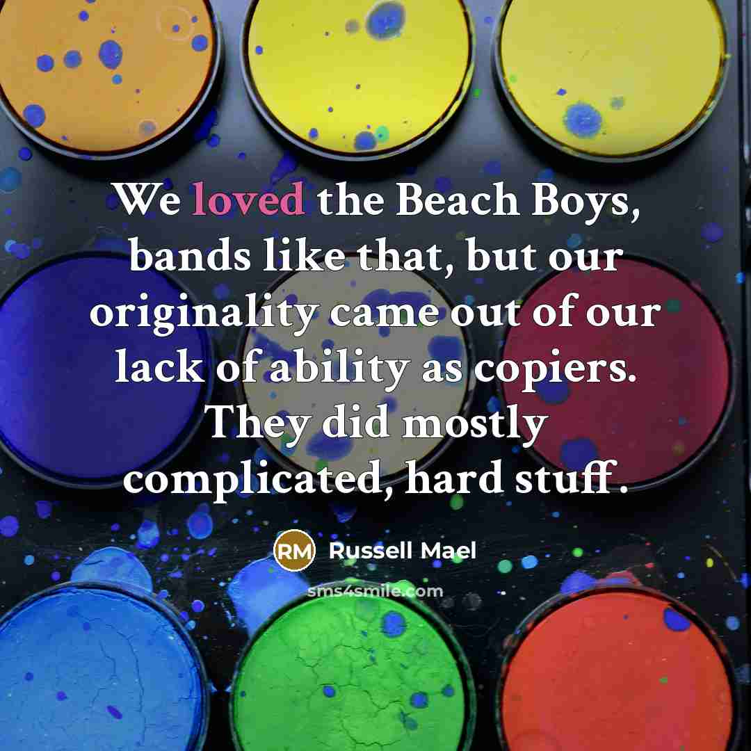 “We loved the Beach Boys, bands like that, but our…” quote by Russell Mael