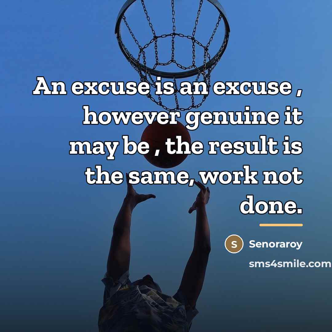 “An excuse is an excuse , however genuine it may…” quote by Senoraroy