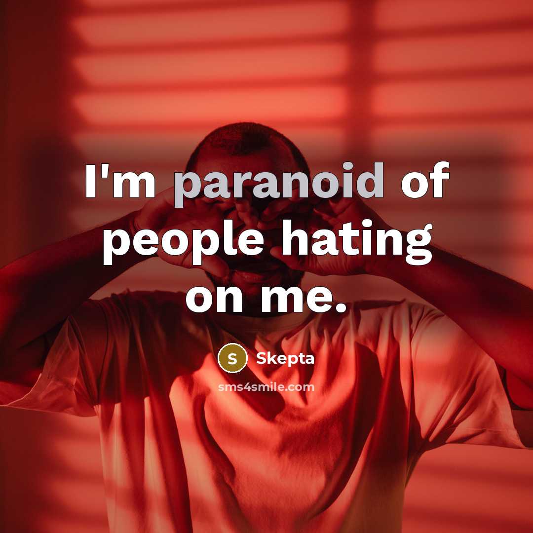 “I'm paranoid of people hating on me.…” quote by Skepta