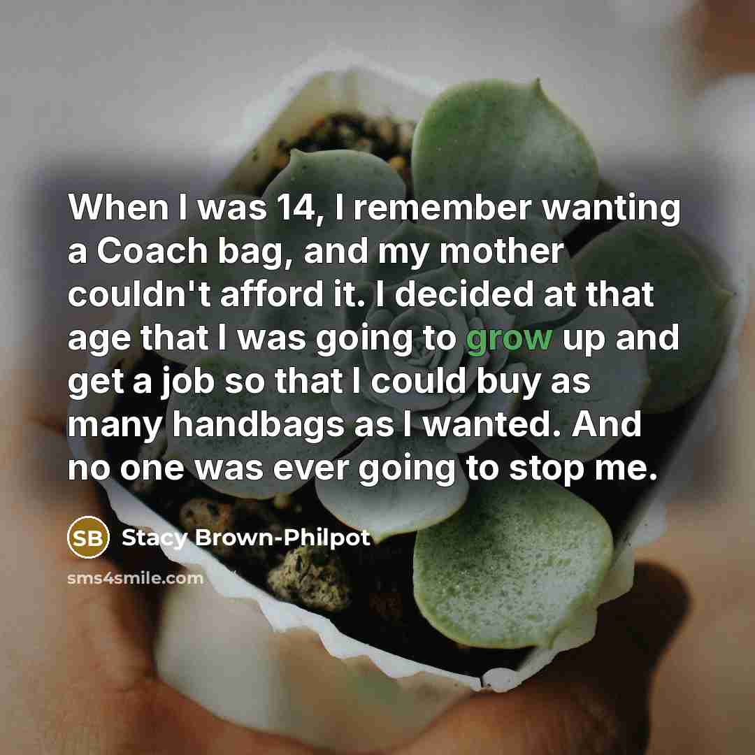 “When I was 14, I remember wanting a Coach bag,…” quote by Stacy Brown-Philpot