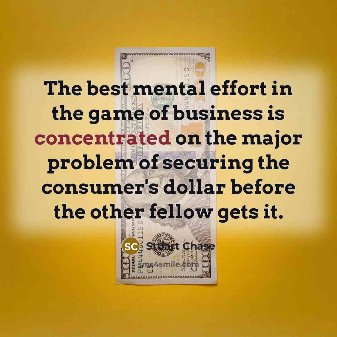 “The best mental effort in the game of business is…” quote by Stuart Chase