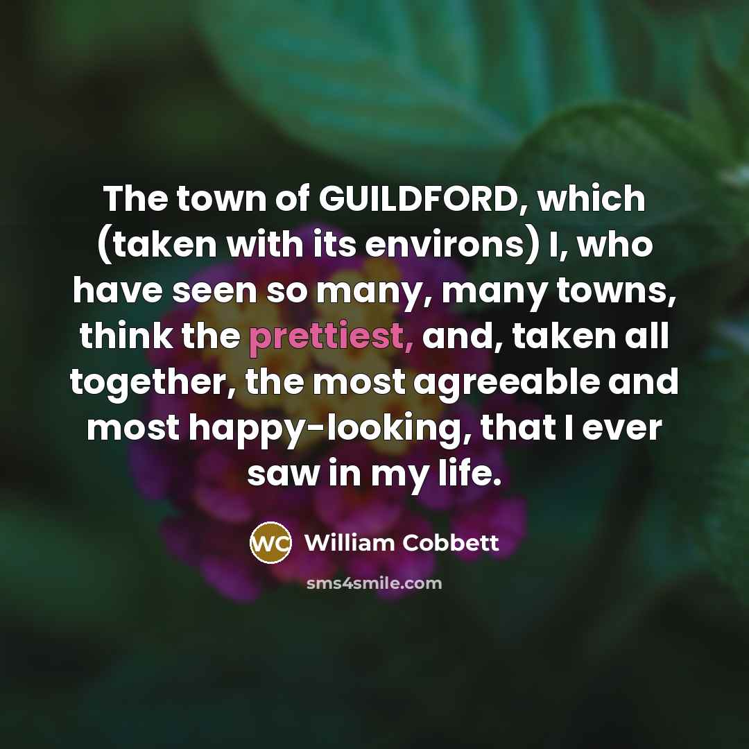 “The town of GUILDFORD, which (taken with its environs) I,…” quote by William Cobbett