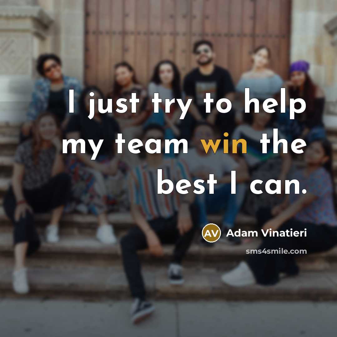 “I just try to help my team win the best…” quote by Adam Vinatieri