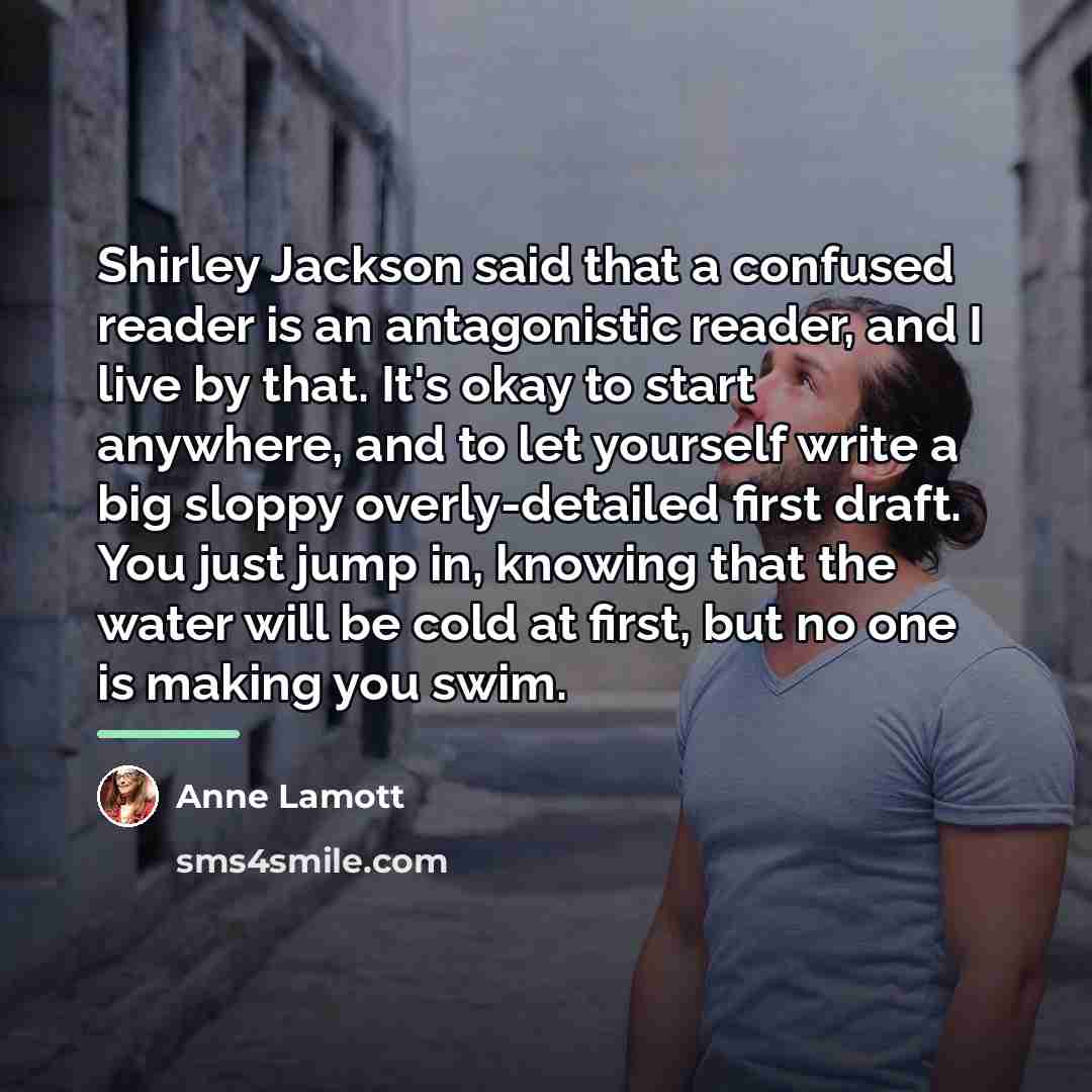 “Shirley Jackson said that a confused reader is an antagonistic…” quote by Anne Lamott