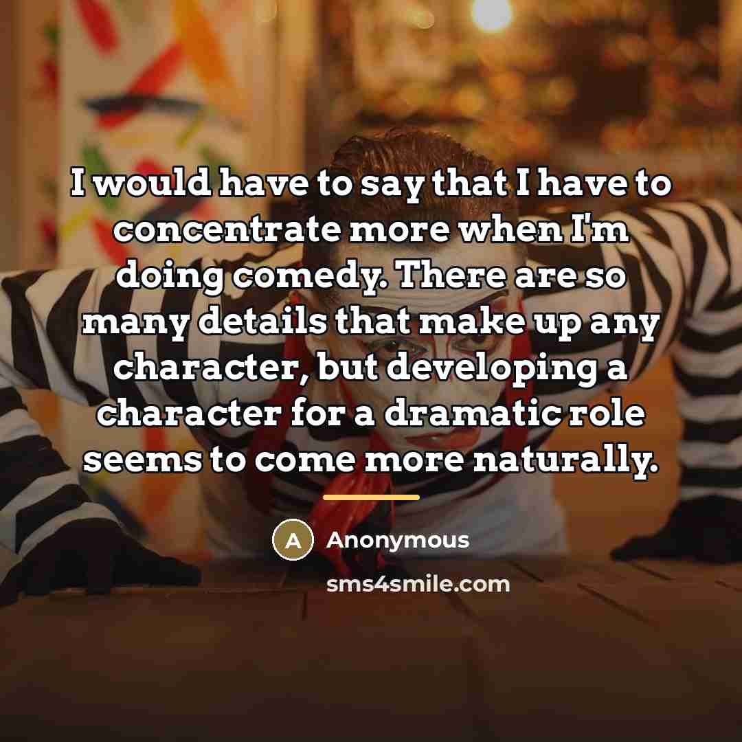 “I would have to say that I have to concentrate…” quote by Anonymous