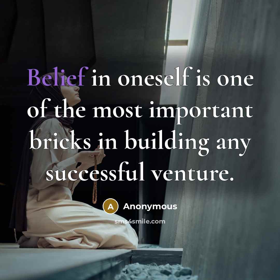 “Belief in oneself is one of the most important bricks…” quote by Anonymous