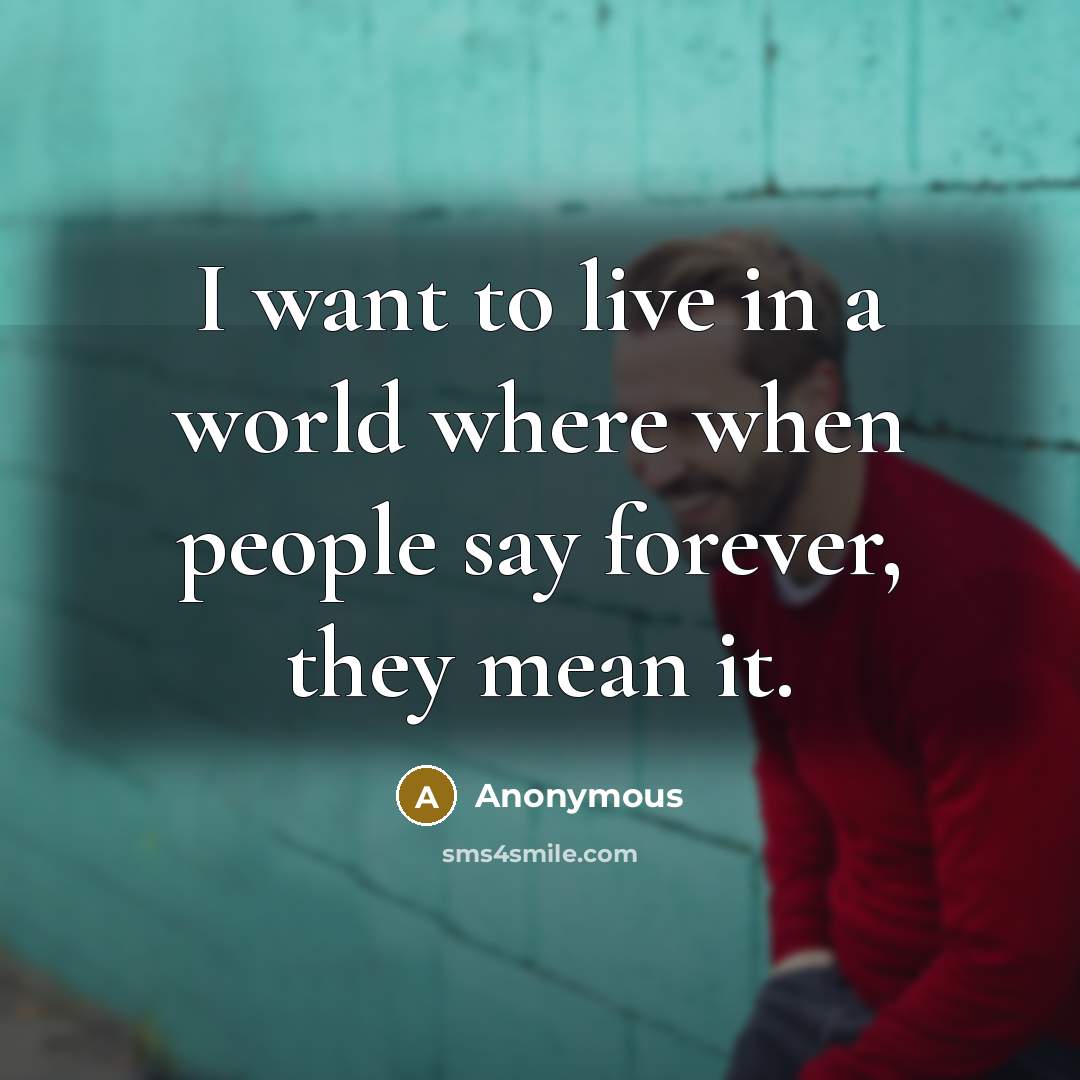 “I want to live in a world where when people…” quote by Anonymous