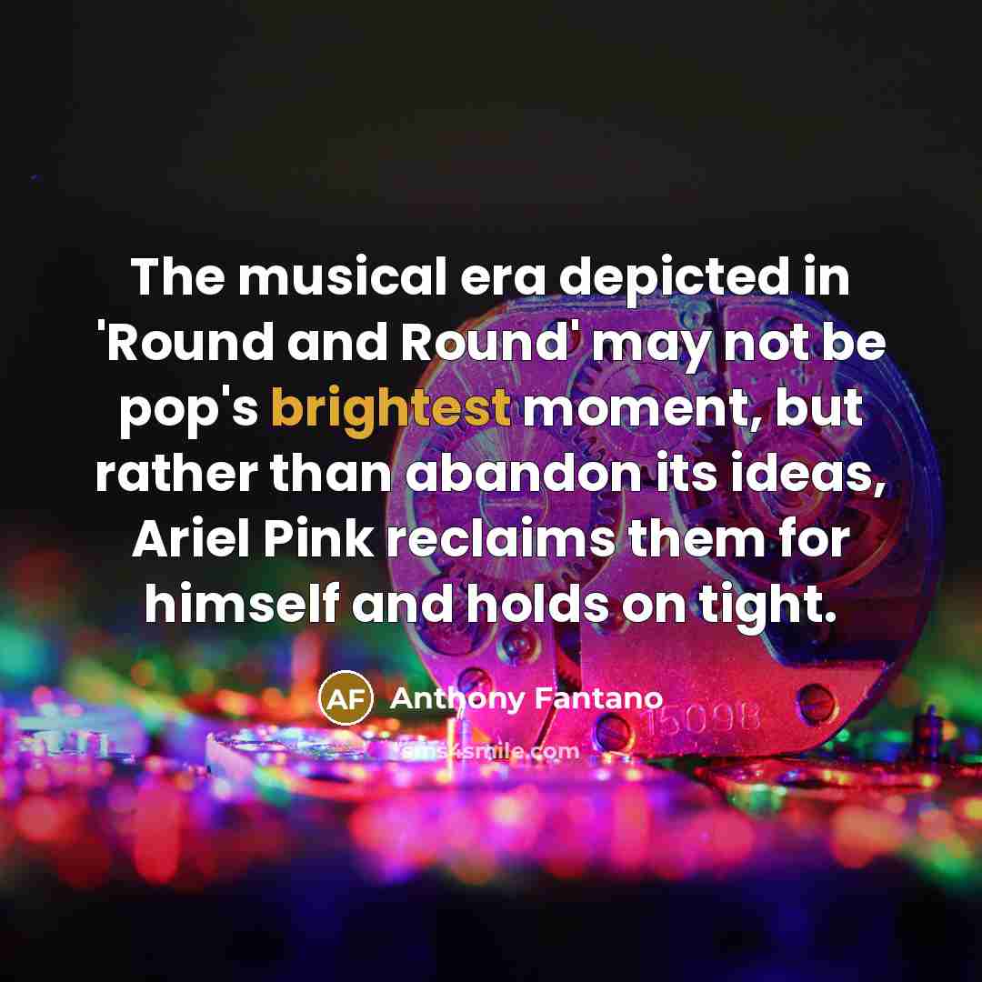 “The musical era depicted in 'Round and Round' may not…” quote by Anthony Fantano