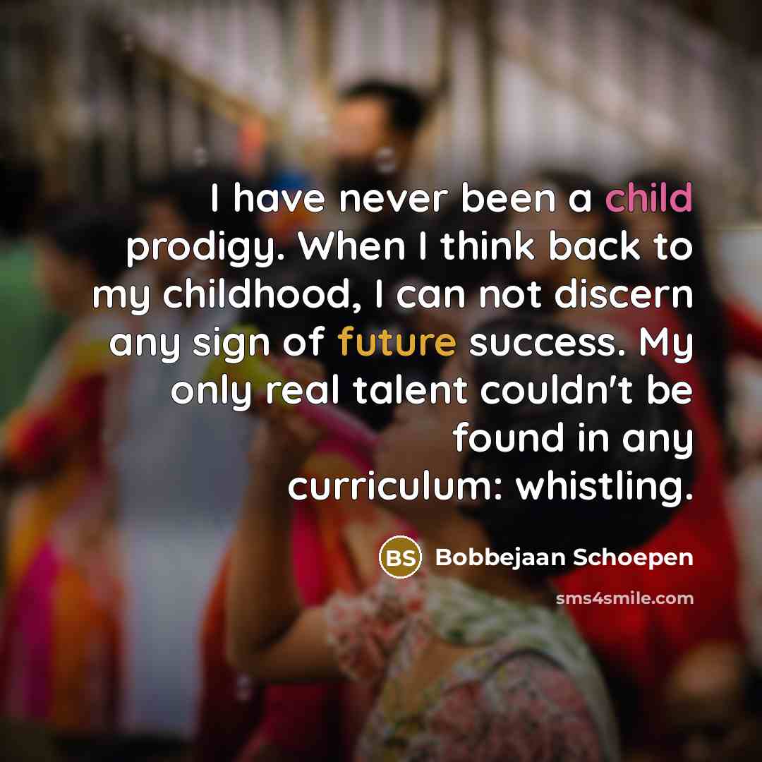 “I have never been a child prodigy. When I think…” quote by Bobbejaan Schoepen