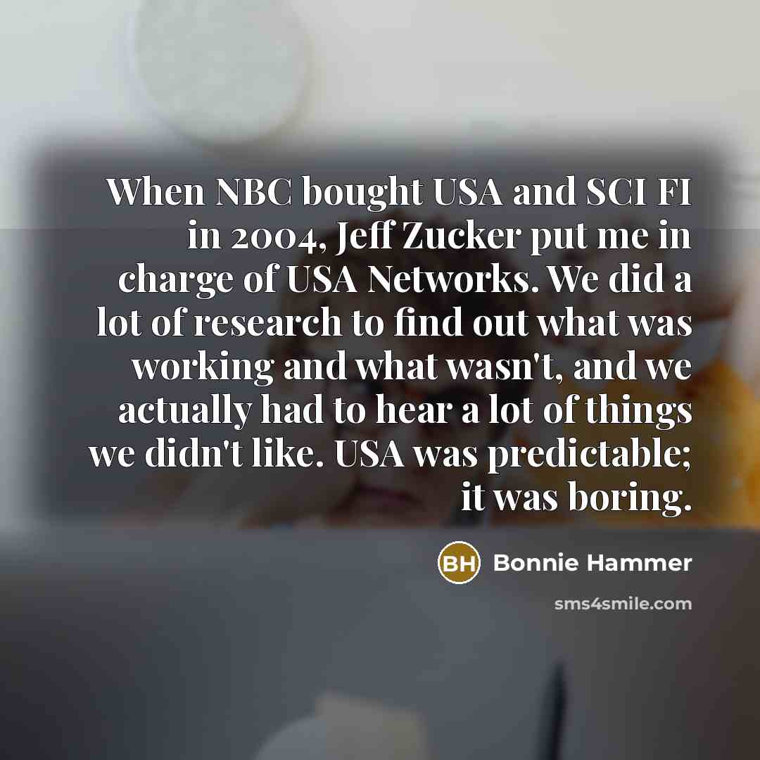 “When NBC bought USA and SCI FI in 2004, Jeff…” quote by Bonnie Hammer