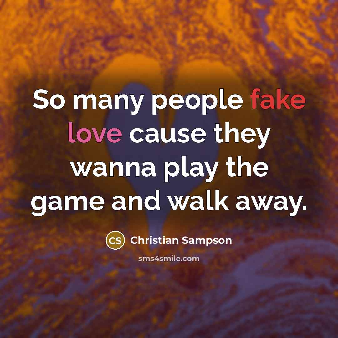 “So many people fake love cause they wanna play the…” quote by Christian Sampson