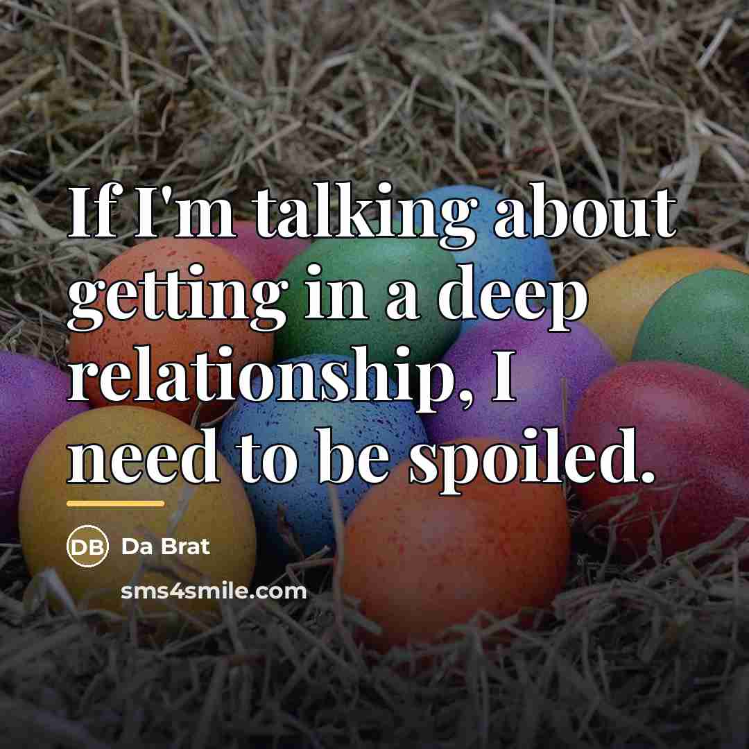 “If I'm talking about getting in a deep relationship, I…” quote by Da Brat
