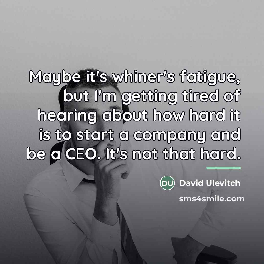 “Maybe it's whiner's fatigue, but I'm getting tired of hearing…” quote by David Ulevitch