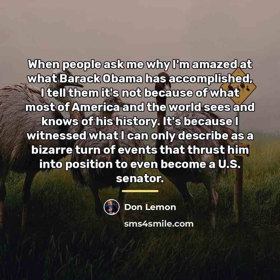 “When people ask me why I'm amazed at what Barack…” quote by Don Lemon