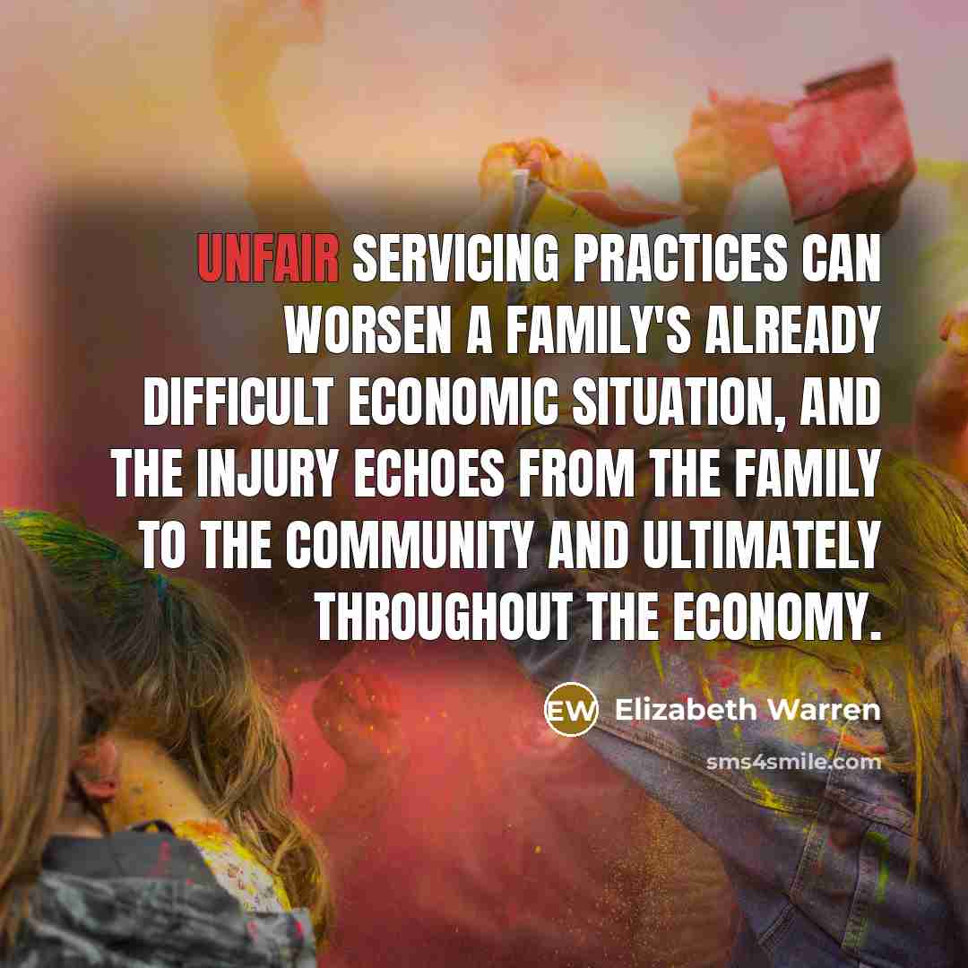 “Unfair servicing practices can worsen a family's already difficult economic…” quote by Elizabeth Warren