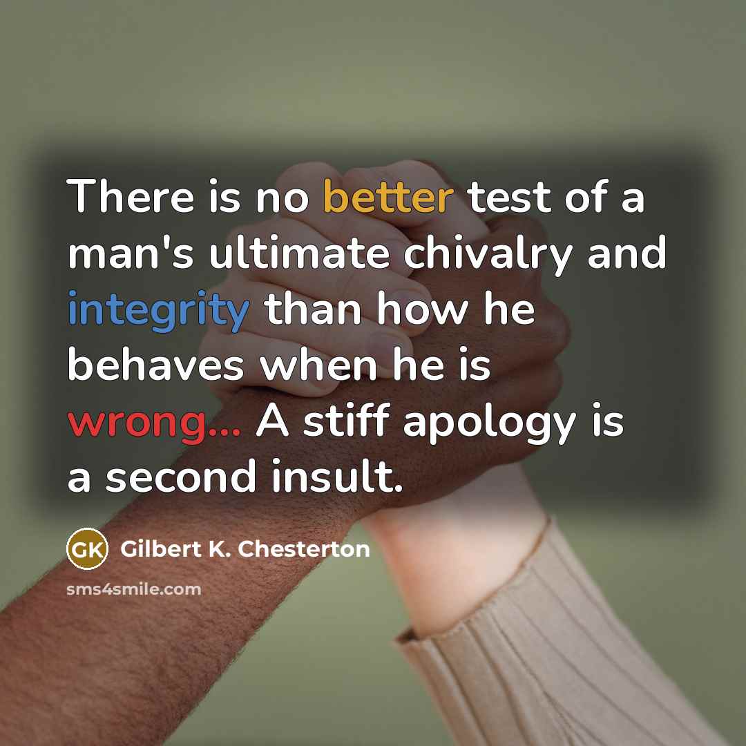 “There is no better test of a man's ultimate chivalry…” quote by Gilbert K. Chesterton