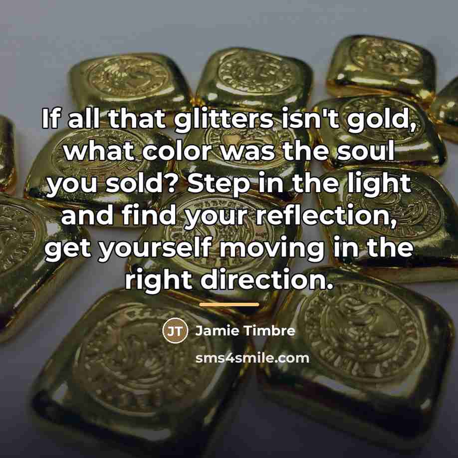 “If all that glitters isn't gold, what color was the…” quote by Jamie Timbre