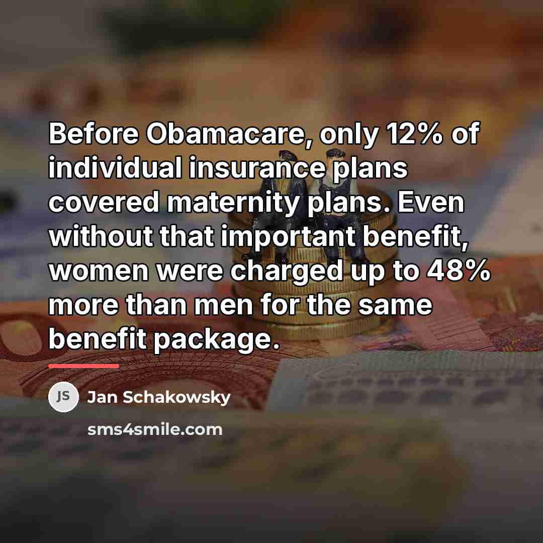 “Before Obamacare, only 12% of individual insurance plans covered maternity…” quote by Jan Schakowsky