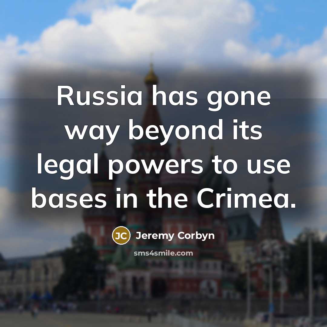 “Russia has gone way beyond its legal powers to use…” quote by Jeremy Corbyn