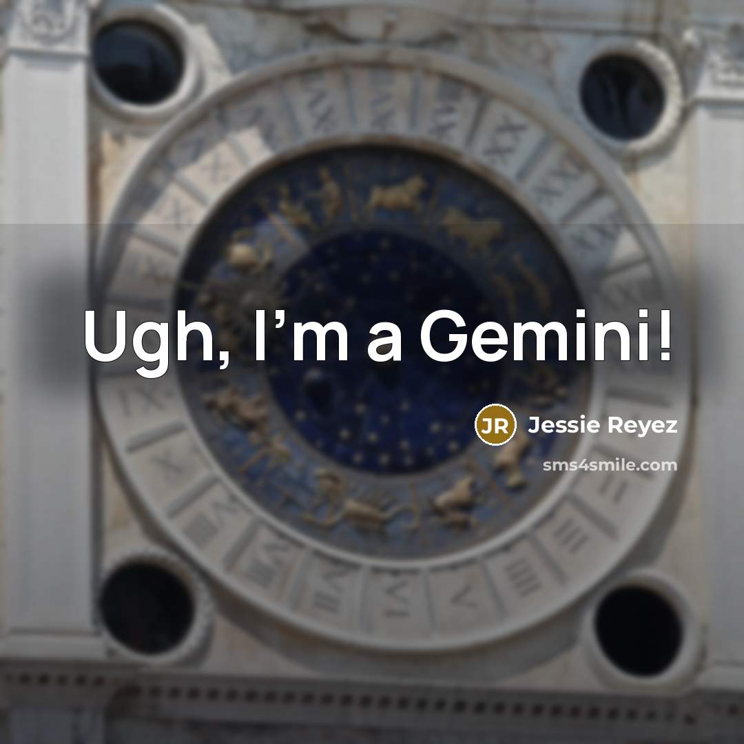 “Ugh, I'm a Gemini!” quote by Jessie Reyez