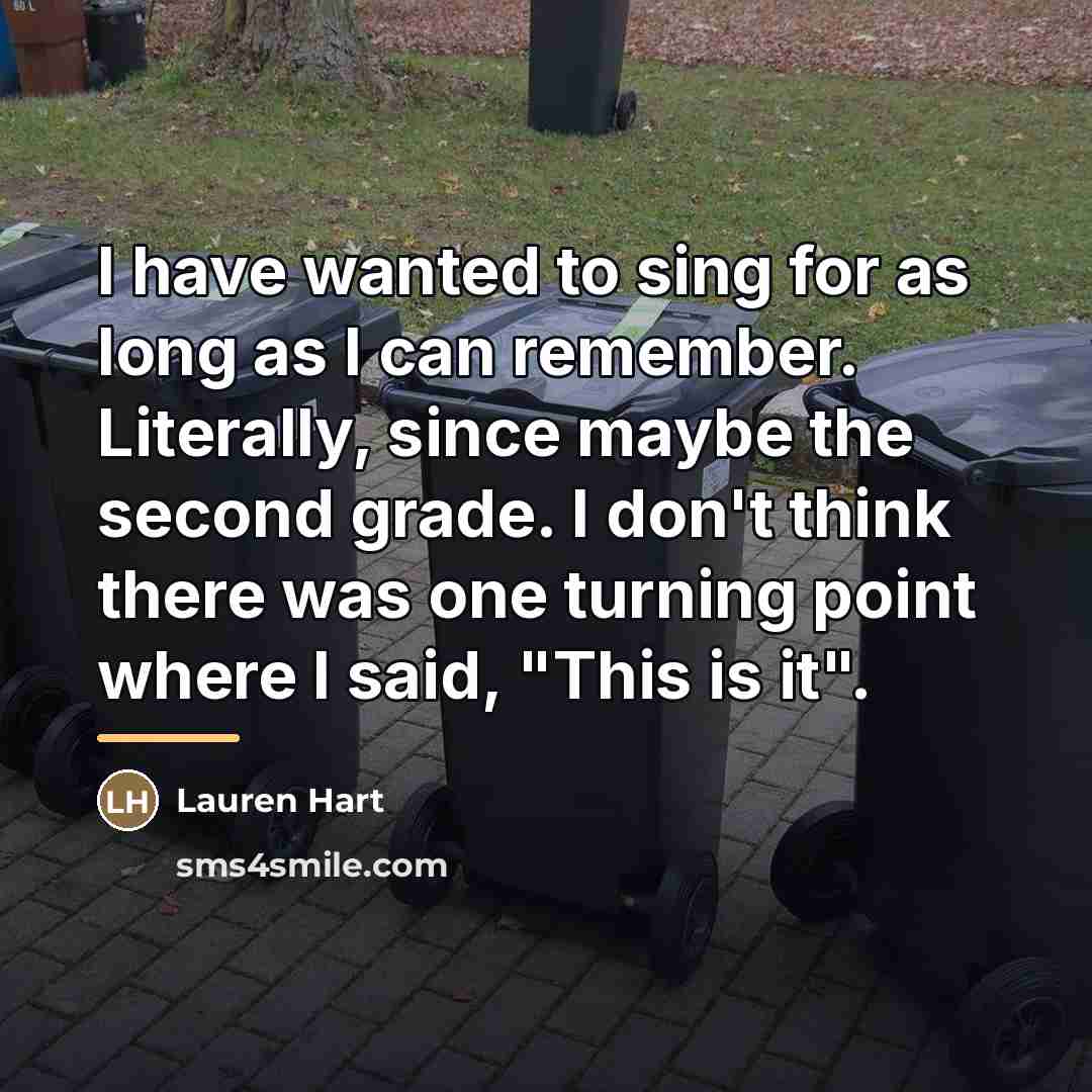“I have wanted to sing for as long as I…” quote by Lauren Hart