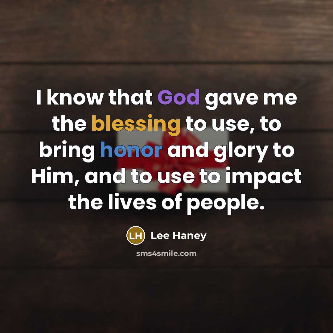 “I know that God gave me the blessing to use,…” quote by Lee Haney