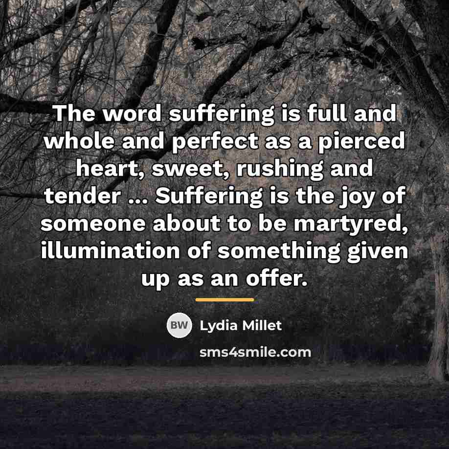 “The word suffering is full and whole and perfect as…” quote by Lydia Millet