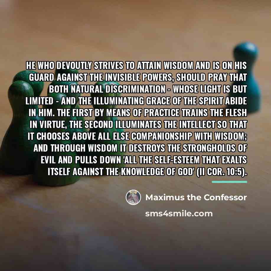 “He who devoutly strives to attain wisdom and is on…” quote by Maximus the Confessor