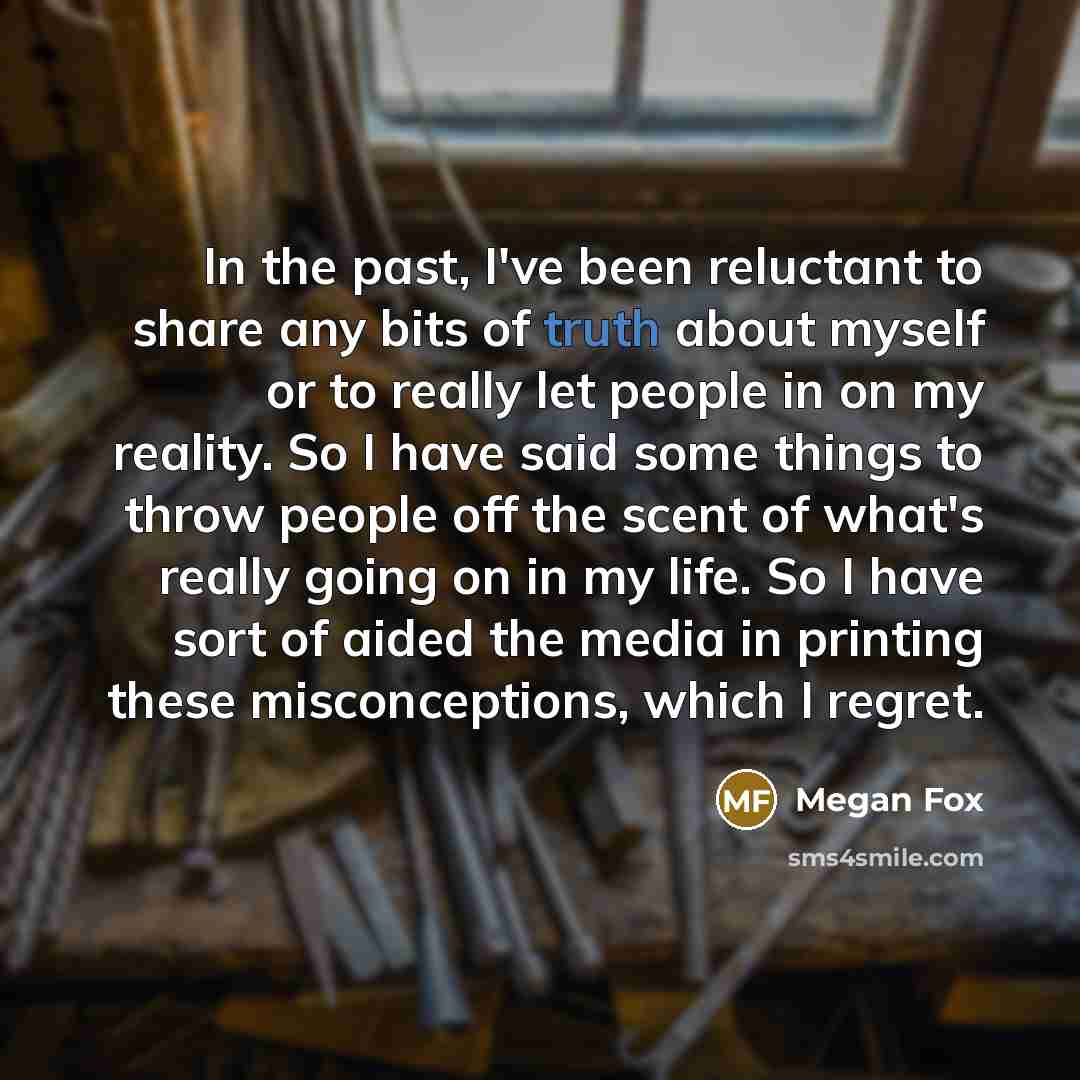 “In the past, I've been reluctant to share any bits…” quote by Megan Fox