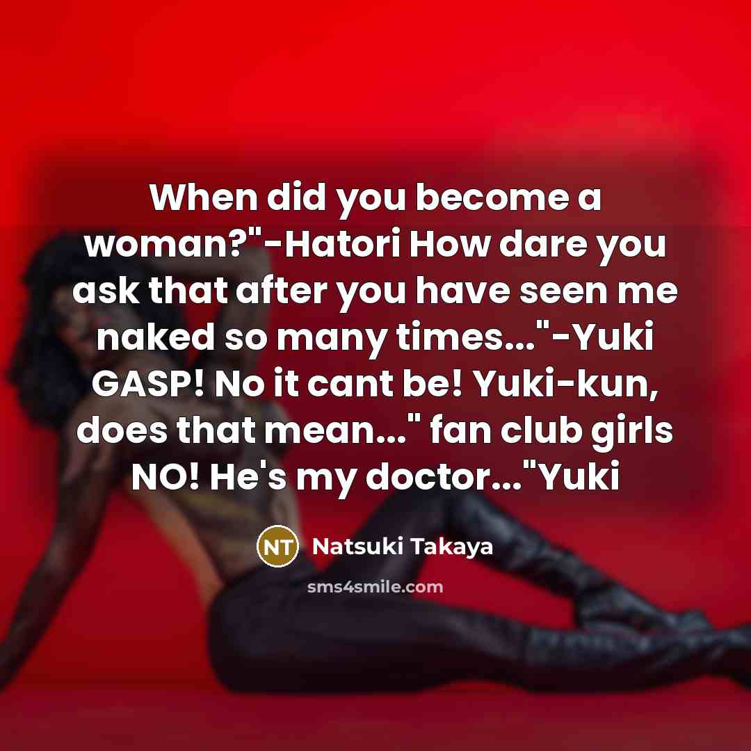“When did you become a woman?"-Hatori How dare you ask…” quote by Natsuki Takaya