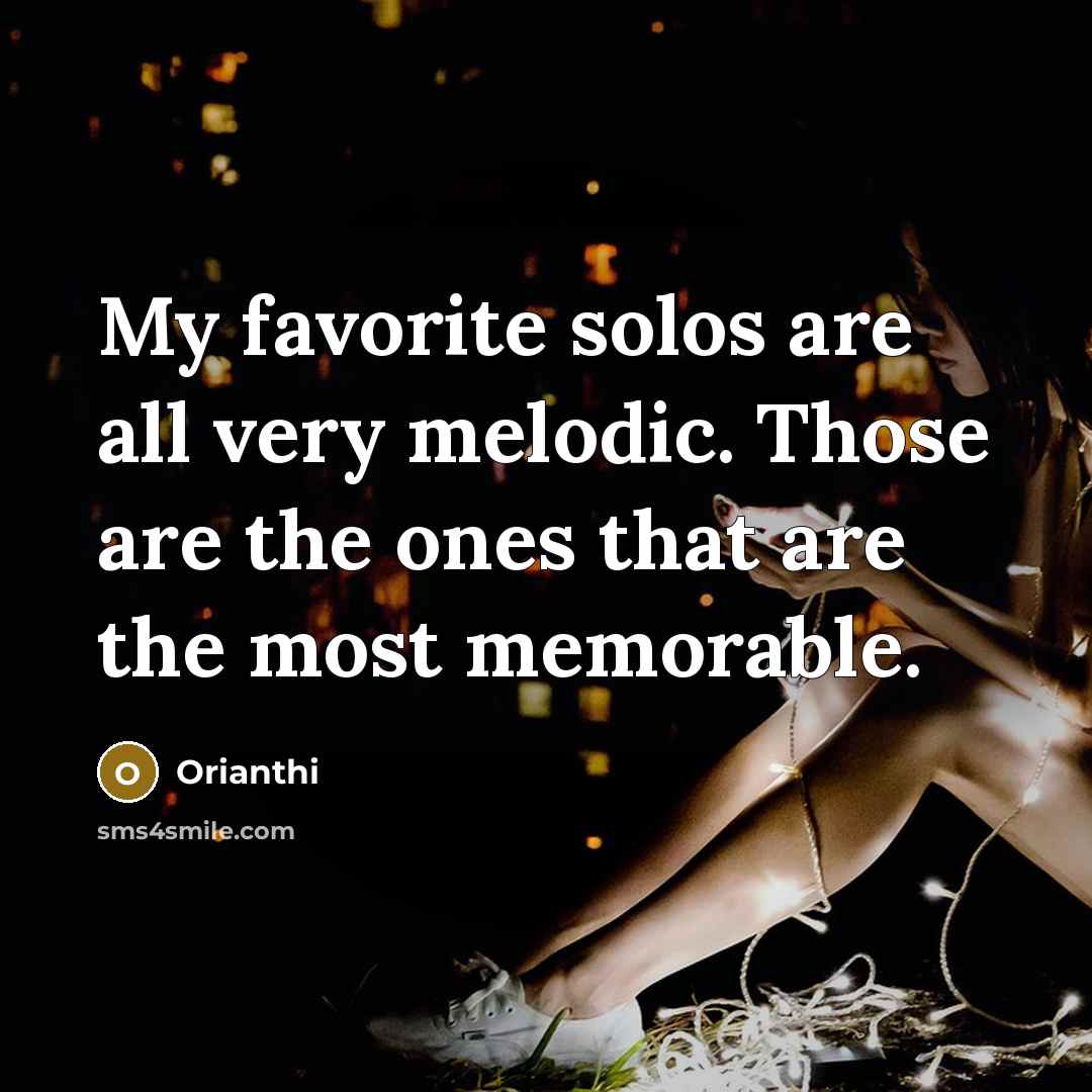 “My favorite solos are all very melodic. Those are the…” quote by Orianthi