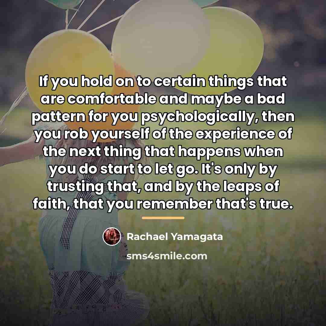 “If you hold on to certain things that are comfortable…” quote by Rachael Yamagata