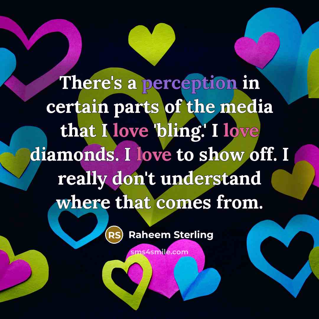 “There's a perception in certain parts of the media that…” quote by Raheem Sterling