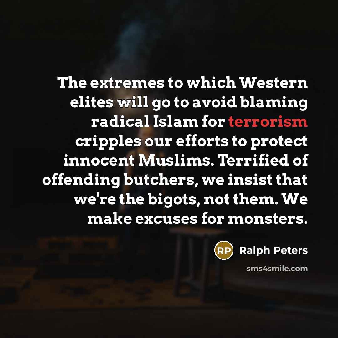 “The extremes to which Western elites will go to avoid…” quote by Ralph Peters