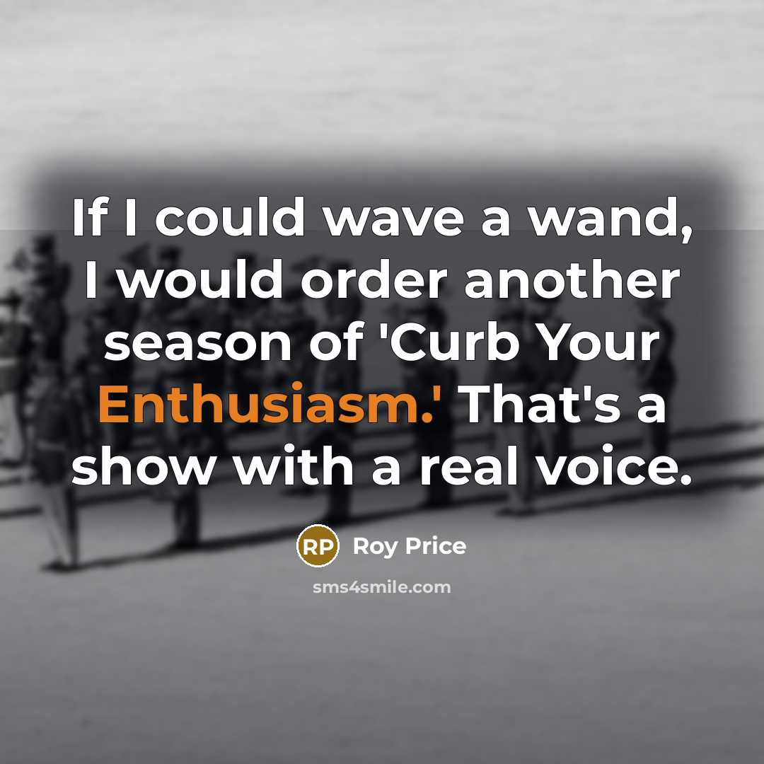 “If I could wave a wand, I would order another…” quote by Roy Price