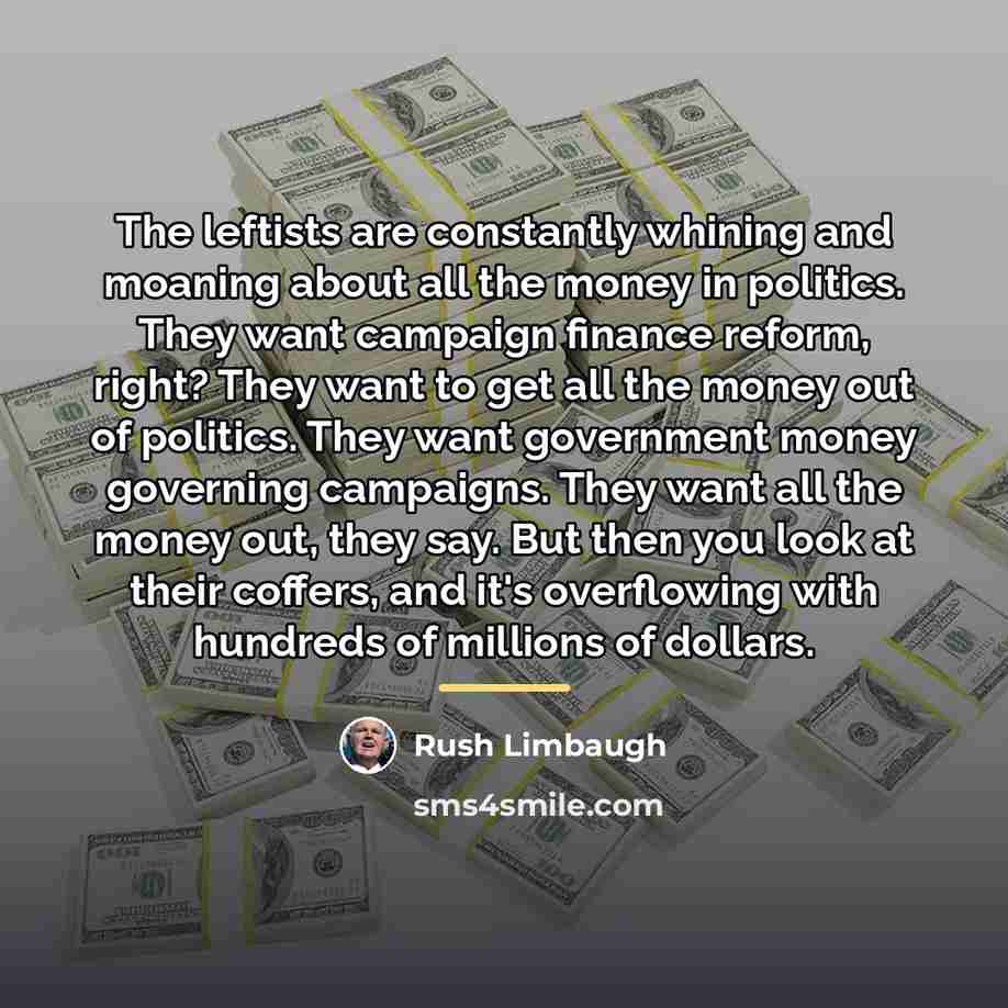 “The leftists are constantly whining and moaning about all the…” quote by Rush Limbaugh