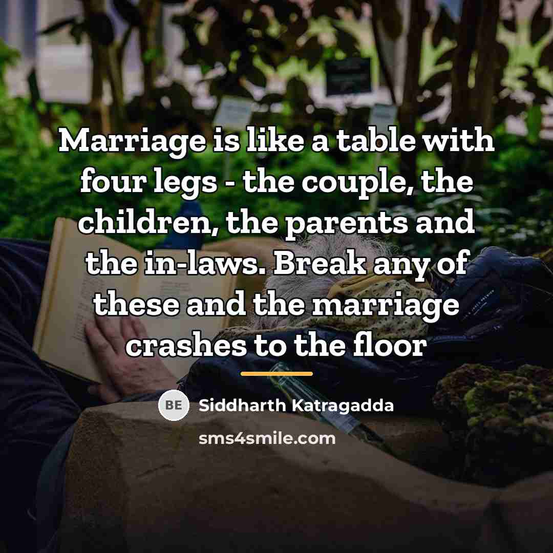 “Marriage is like a table with four legs - the…” quote by Siddharth Katragadda