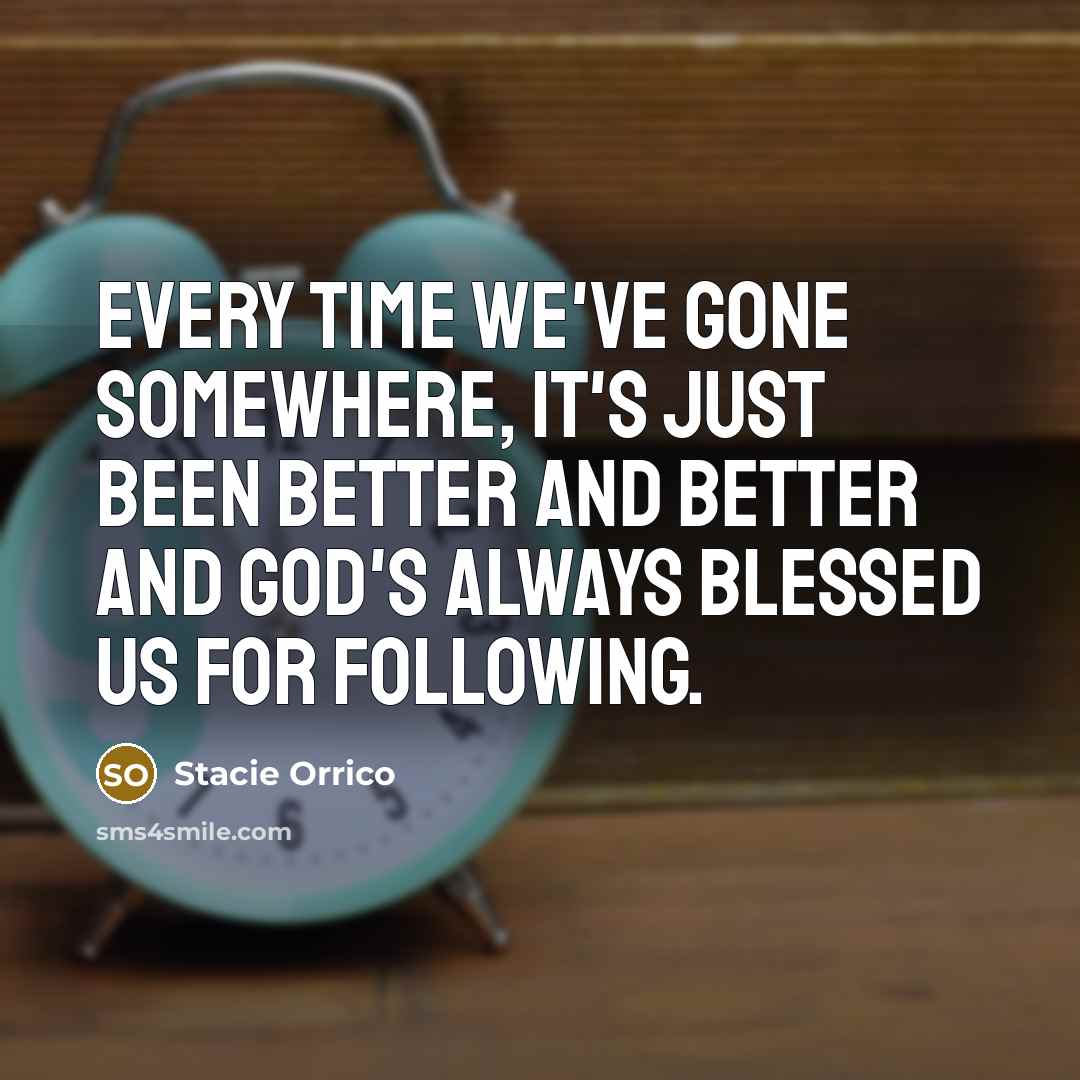 “Every time we've gone somewhere, it's just been better and…” quote by Stacie Orrico